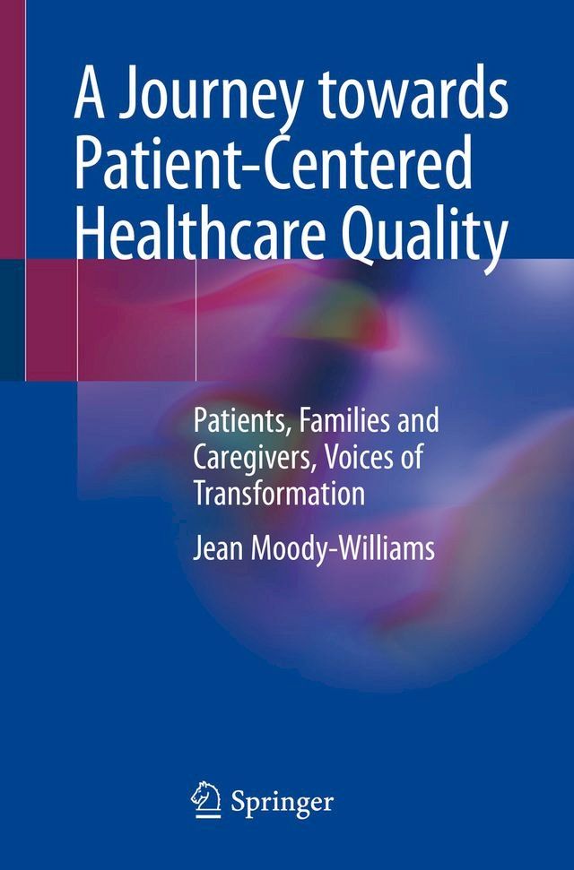  A Journey towards Patient-Centered Healthcare Quality(Kobo/電子書)