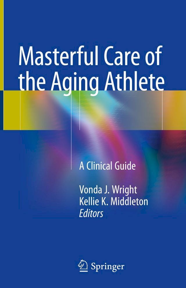  Masterful Care of the Aging Athlete(Kobo/電子書)