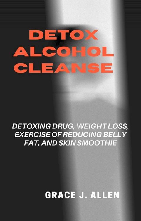 Detox Alcohol Cleanse(Kobo/電子書)