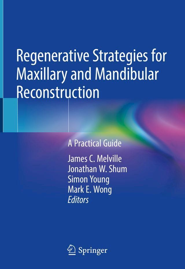  Regenerative Strategies for Maxillary and Mandibular Reconstruction(Kobo/電子書)