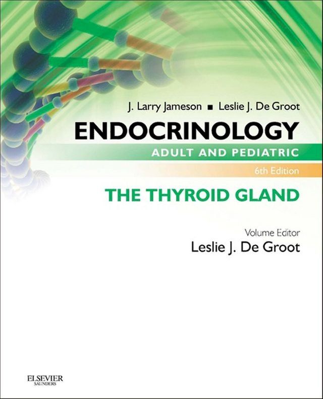  Endocrinology Adult and Pediatric: The Thyroid Gland(Kobo/電子書)