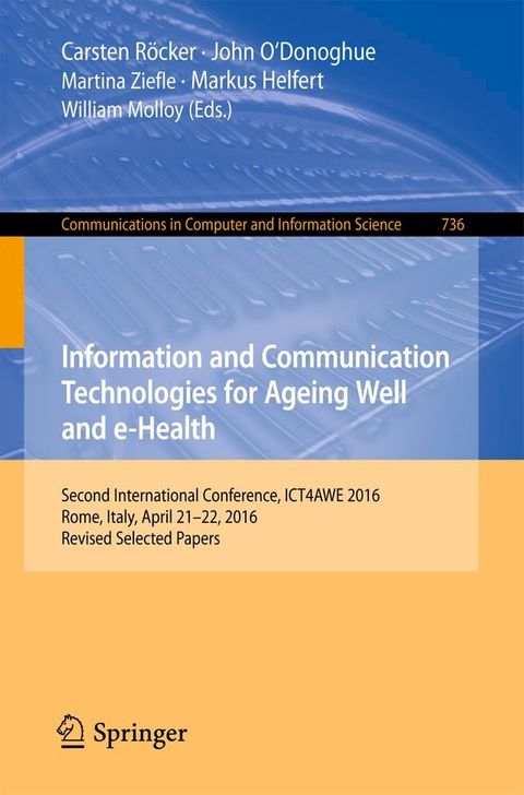 Information and Communication Technologies for Ageing Well and e-Health(Kobo/電子書)