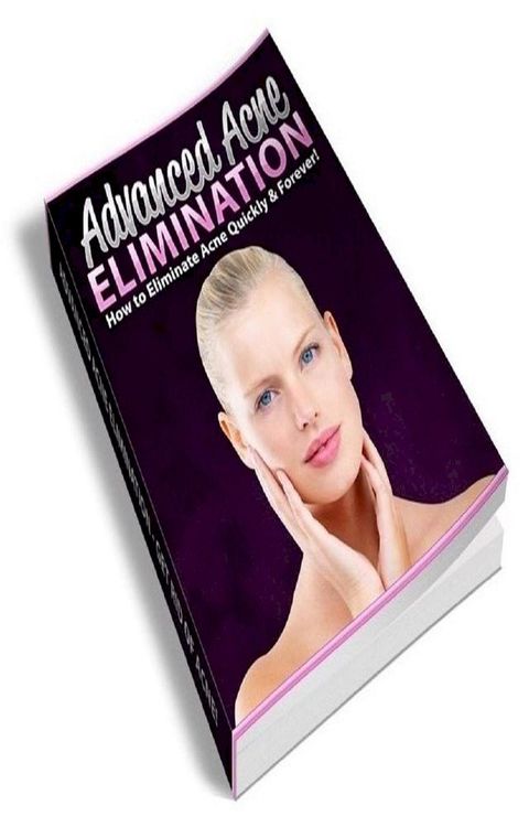 How To Advanced Acne Elimination(Kobo/電子書)