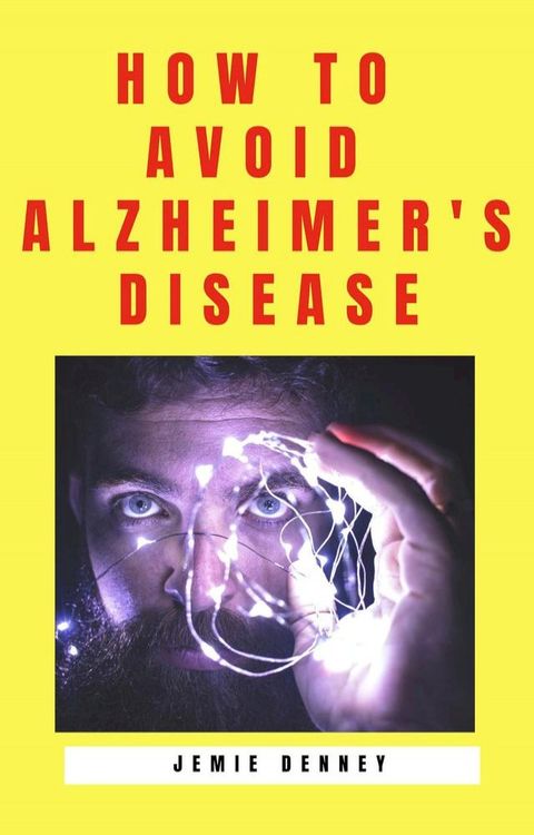 How to Avoid Alzheimer's Disease(Kobo/電子書)