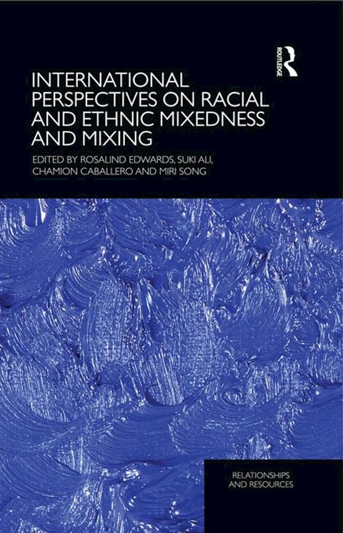 International Perspectives on Racial and Ethnic Mixedness and Mixing(Kobo/電子書)