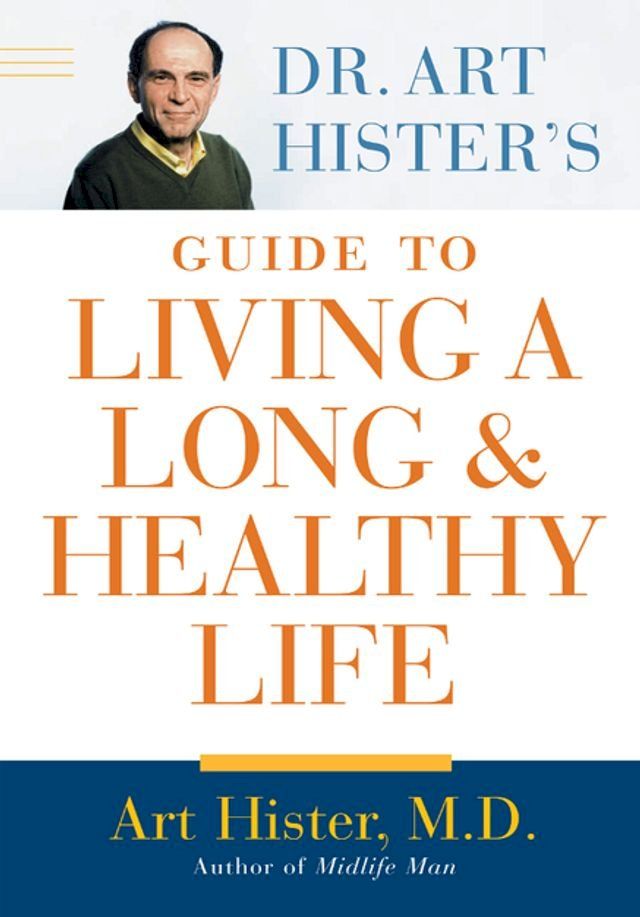  Dr. Art Hister's Guide To Living a Long and Healthy Life(Kobo/電子書)