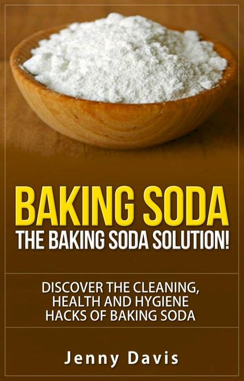 Baking Soda: The Baking Soda Solution(Kobo/電子書)