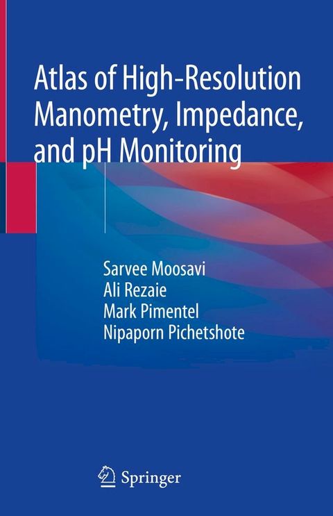 Atlas of High-Resolution Manometry, Impedance, and pH Monitoring(Kobo/電子書)