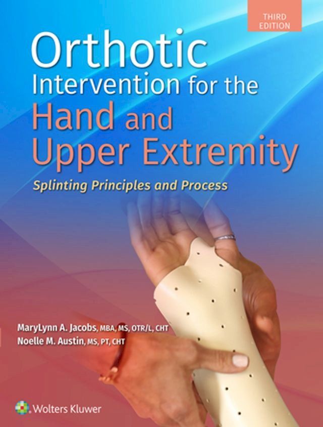  Orthotic Intervention for the Hand and Upper Extremity(Kobo/電子書)