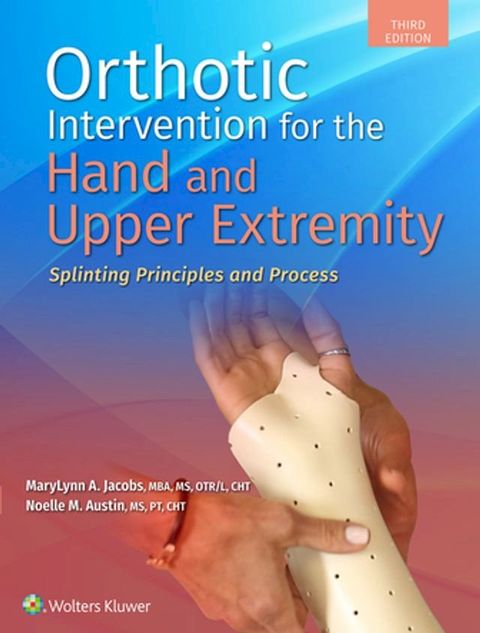 Orthotic Intervention for the Hand and Upper Extremity(Kobo/電子書)