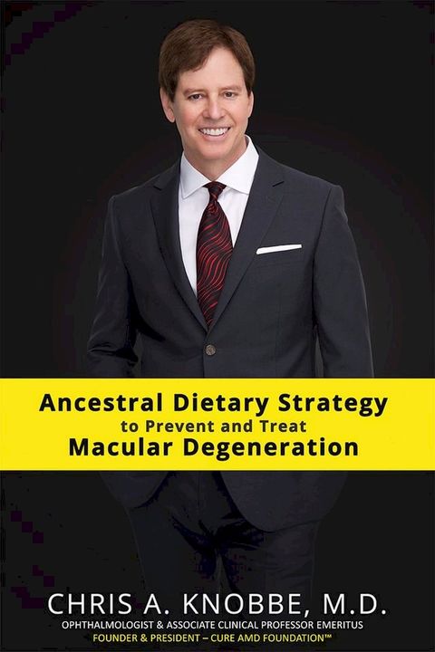 Ancestral Dietary Strategy to Prevent and Treat Macular Degeneration(Kobo/電子書)