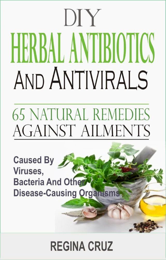  DIY Herbal Antibiotics and Antivirals(Kobo/電子書)