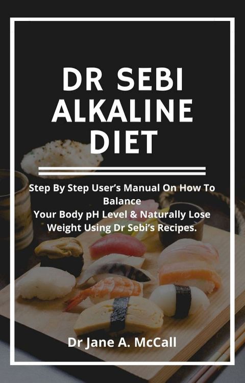 Dr Sebi Alkaline Diet(Kobo/電子書)