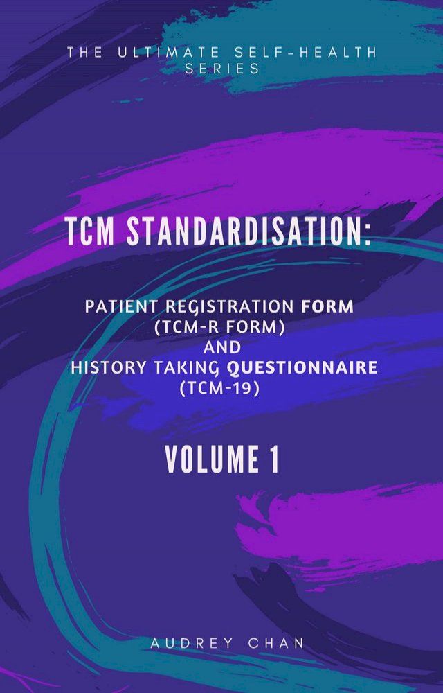  The Ultimate Self-Health Series— TCM Standardisation Volume 1(Kobo/電子書)