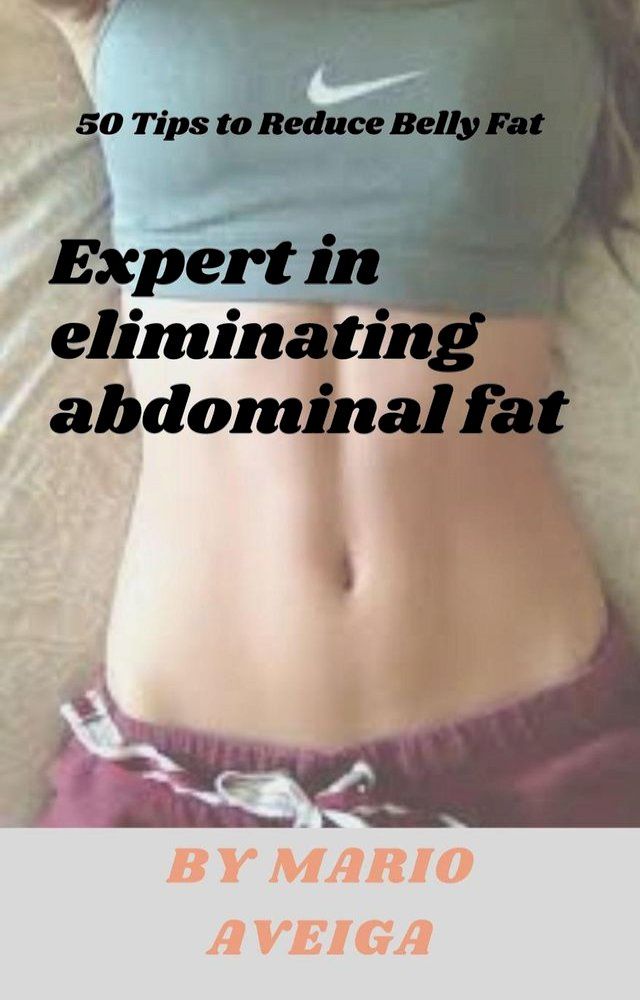  Expert in Eliminating Abdominal fat & 50 Tips to Reduce Belly Fat(Kobo/電子書)