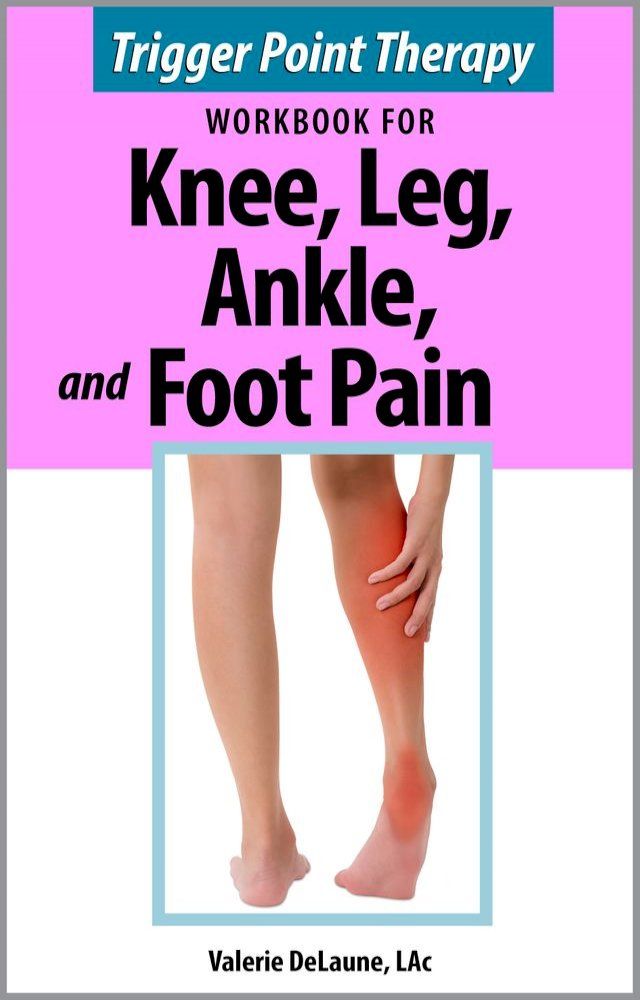  Trigger Point Therapy for Knee, Leg, Ankle, and Foot Pain(Kobo/電子書)