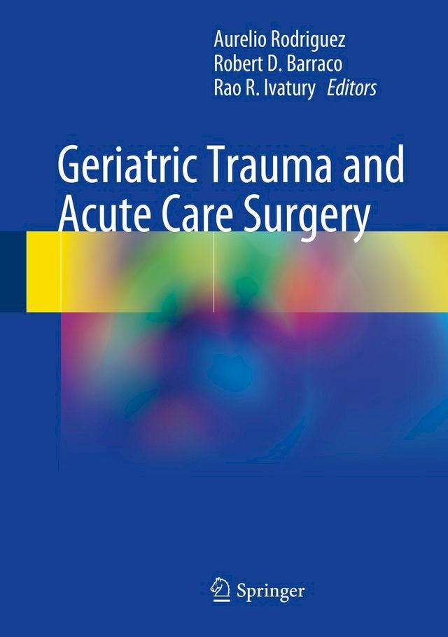  Geriatric Trauma and Acute Care Surgery(Kobo/電子書)