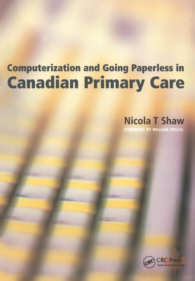  Computerization and Going Paperless in Canadian Primary Care(Kobo/電子書)