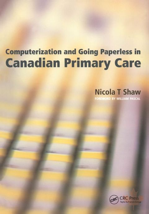 Computerization and Going Paperless in Canadian Primary Care(Kobo/電子書)