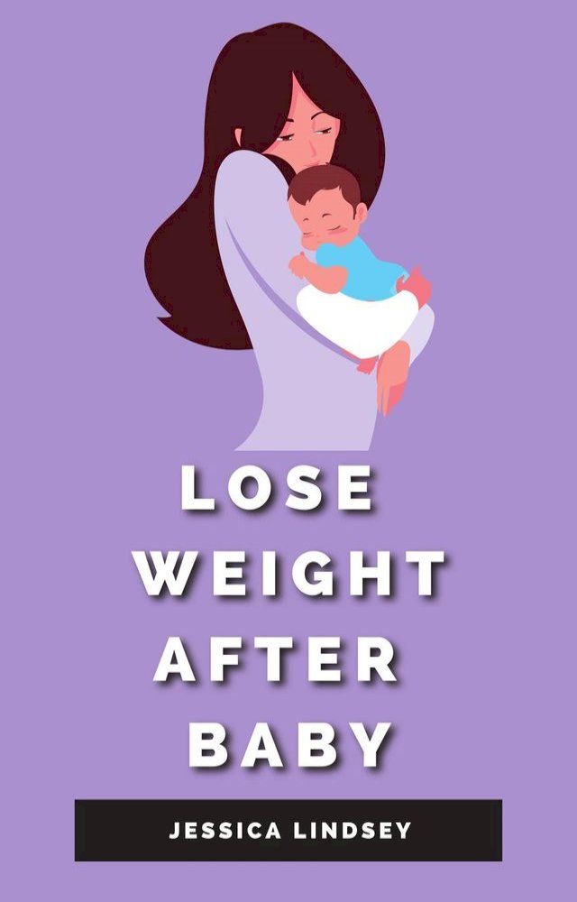  Lose Weight After Baby(Kobo/電子書)