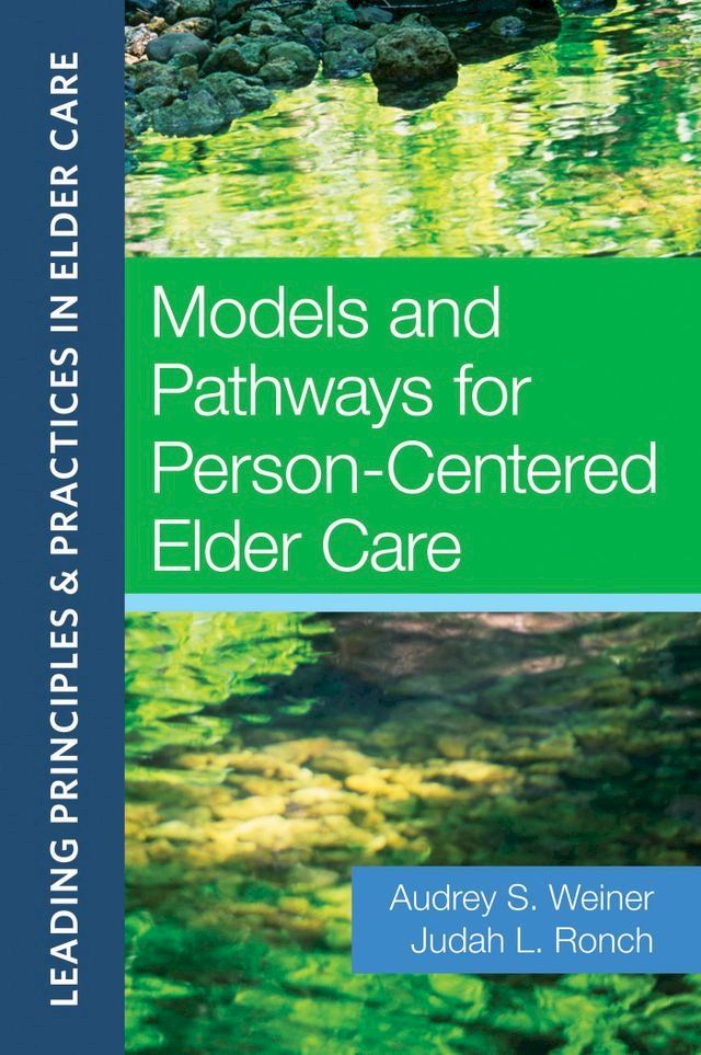  Models and Pathways for Person-Centered Elder Care(Kobo/電子書)