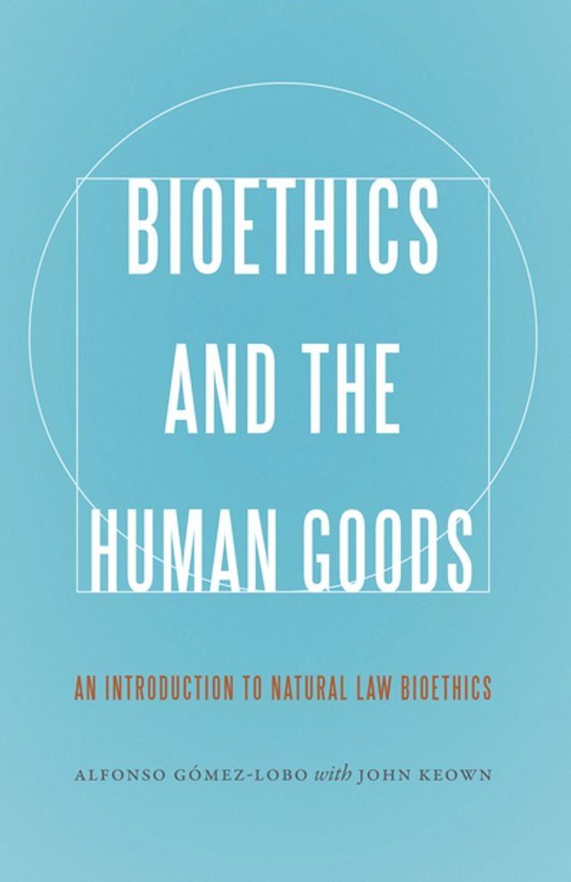  Bioethics and the Human Goods(Kobo/電子書)