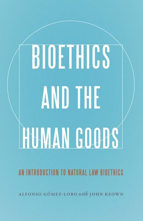 Bioethics and the Human Goods(Kobo/電子書)