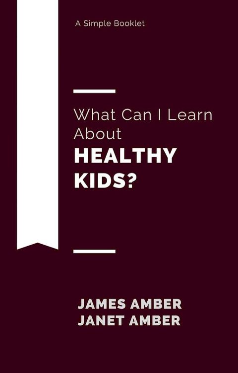 What Can I Learn About Healthy Kids(Kobo/電子書)