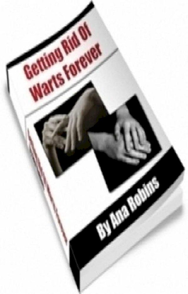  How To Getting Rid Of Warts Forever(Kobo/電子書)