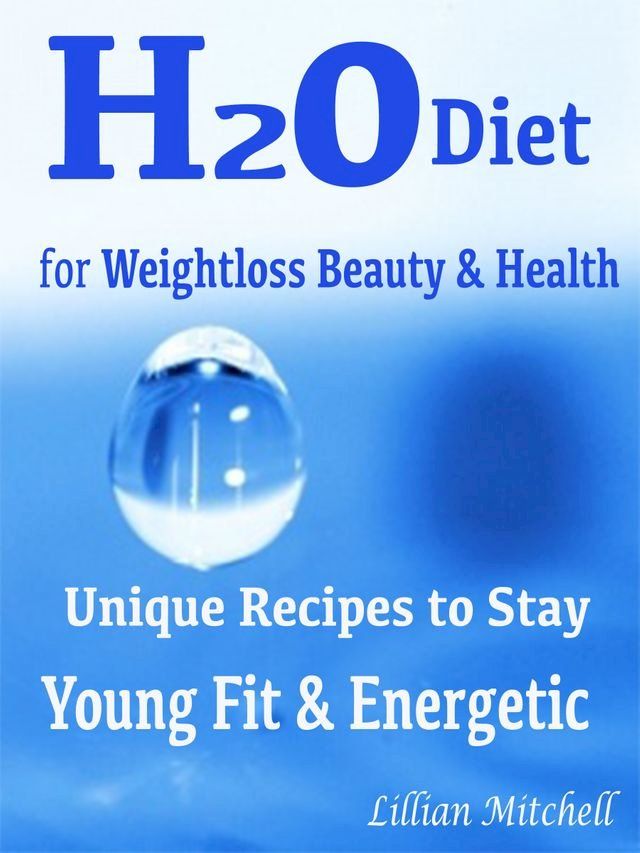  H2O Diet for Weightloss Beauty & Health(Kobo/電子書)