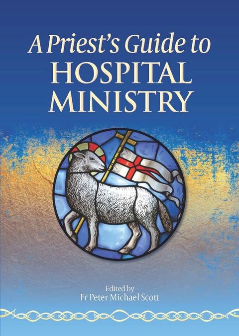 A Priest's Guide to Hospital Ministry(Kobo/電子書)