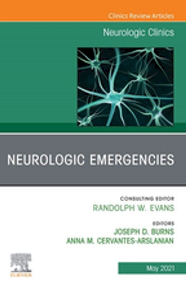  Neurologic Emergencies, An Issue of Neurologic Clinics, E-Book(Kobo/電子書)