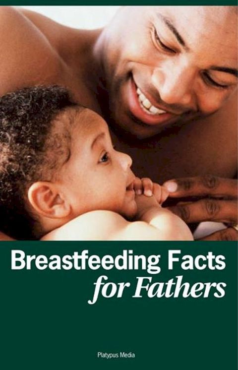 Breastfeeding Facts for Fathers(Kobo/電子書)