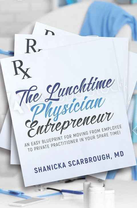 The Lunchtime Physician Entrepreneur(Kobo/電子書)