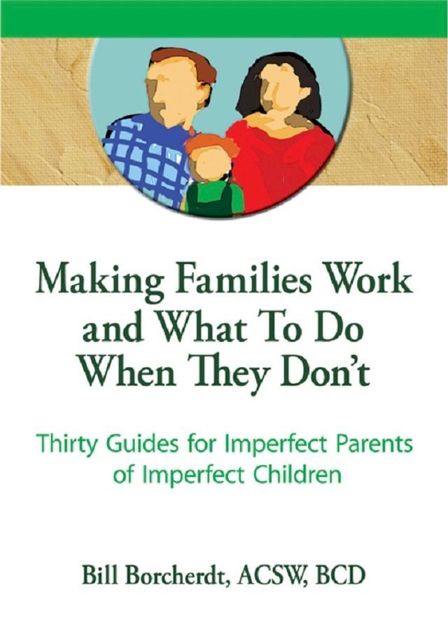  Making Families Work and What To Do When They Don't(Kobo/電子書)