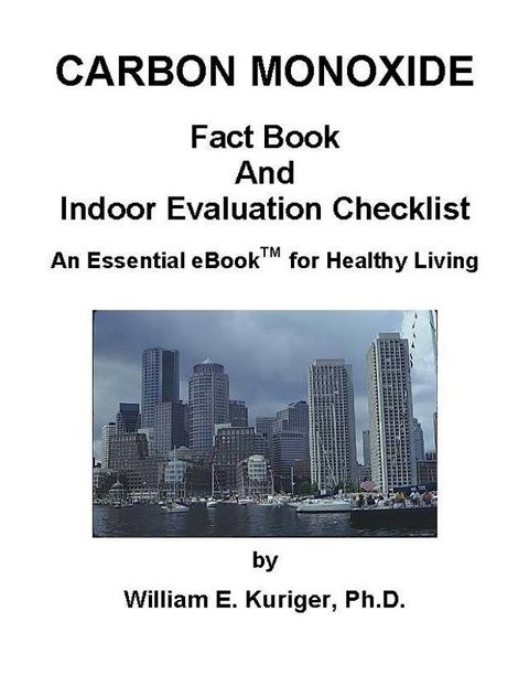 Carbon Monoxide Fact Book and Indoor Evaluation Checklist(Kobo/電子書)