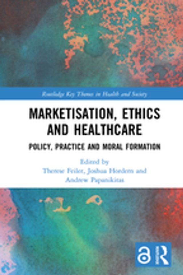  Marketisation, Ethics and Healthcare(Kobo/電子書)