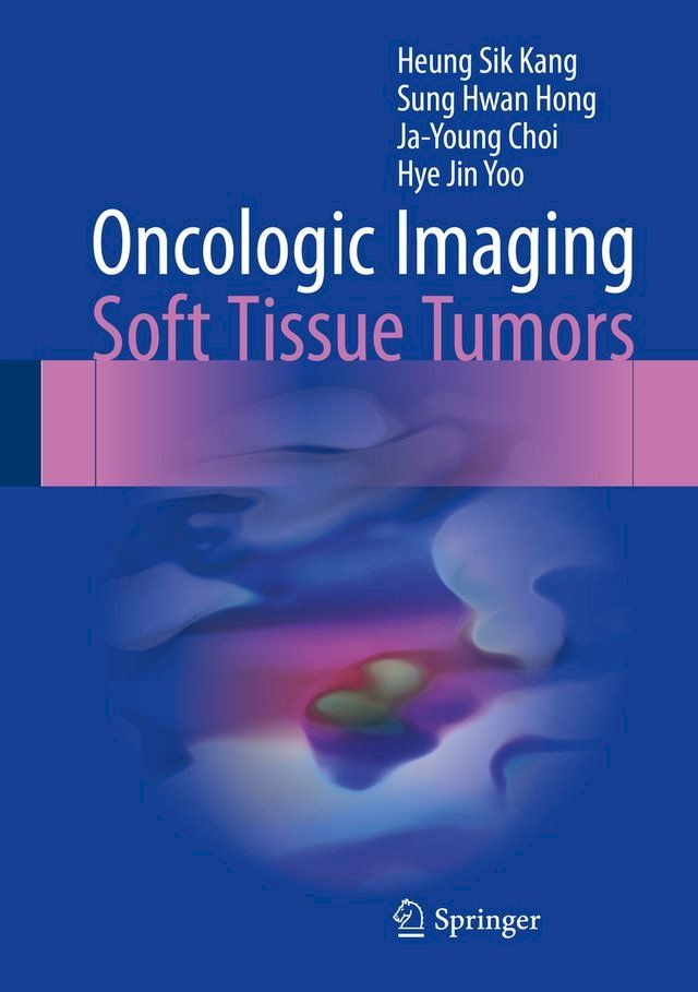  Oncologic Imaging: Soft Tissue Tumors(Kobo/電子書)