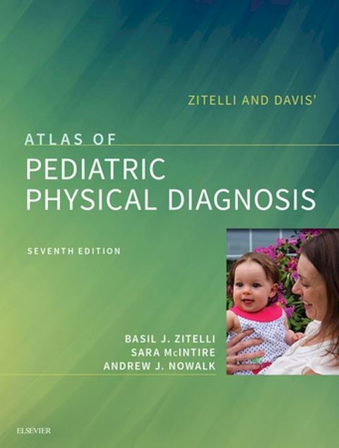 Zitelli and Davis' Atlas of Pediatric Physical Diagnosis E-Book(Kobo/電子書)