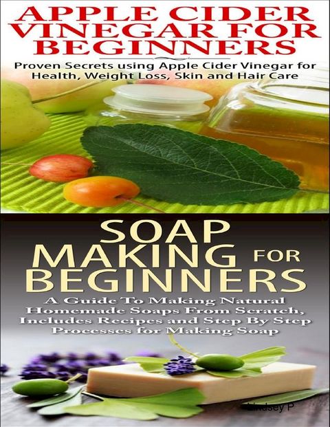 Apple Cider Vinegar for Beginners & Soap Making for Beginners(Kobo/電子書)