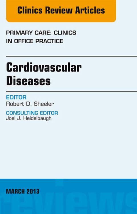 Cardiovascular Diseases, An Issue of Primary Care Clinics in Office Practice(Kobo/電子書)