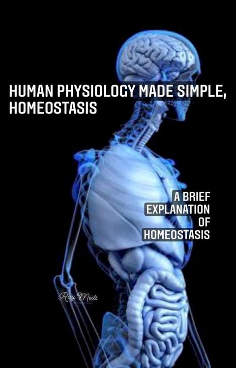 Human Physiology Made Simple, Homeostasis(Kobo/電子書)