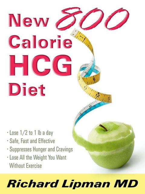 The New 800 Calorie HCG Diet(Kobo/電子書)