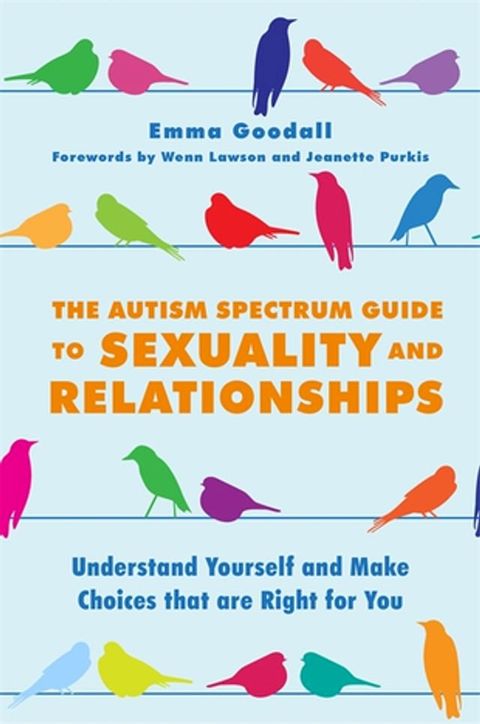 The Autism Spectrum Guide to Sexuality and Relationships(Kobo/電子書)