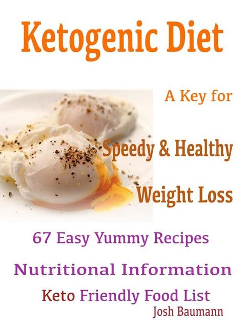 Ketogenic Diet A Key for Speedy & Healthy Weight Loss(Kobo/電子書)