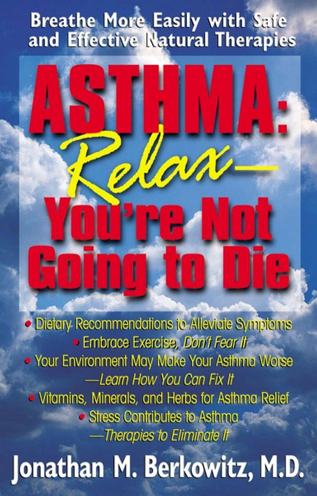  Asthma: Relax, You're Not Going to Die(Kobo/電子書)