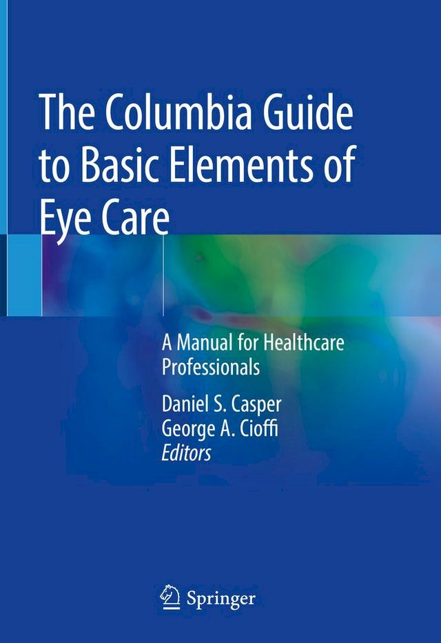  The Columbia Guide to Basic Elements of Eye Care(Kobo/電子書)