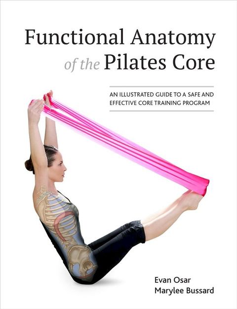 Functional Anatomy of the Pilates Core(Kobo/電子書)