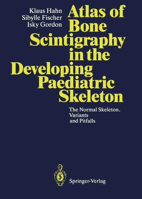 Atlas of Bone Scintigraphy in the Developing Paediatric Skeleton(Kobo/電子書)