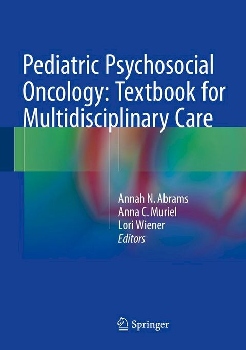 Pediatric Psychosocial Oncology: Textbook for Multidisciplinary Care(Kobo/電子書)